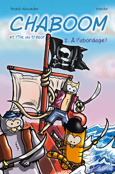 Chaboom : et l'île au trésor. Vol. 2. A l'abordage !