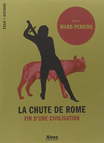 La chute de Rome : fin d'une civilisation