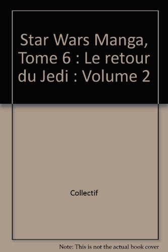 Star Wars : la guerre des étoiles. Vol. 6-2. Le retour du Jedi