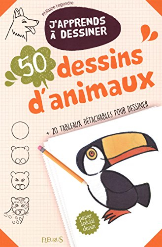 50 dessins d'animaux : + 20 tableaux détachables pour dessiner