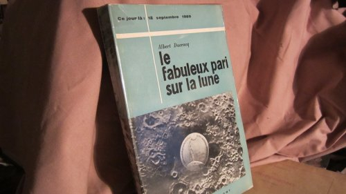 le fabuleux pari sur la lune ce jour là, 12 septembre 1959
