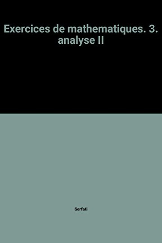 Exercices de mathématiques. Vol. 3. Analyse II