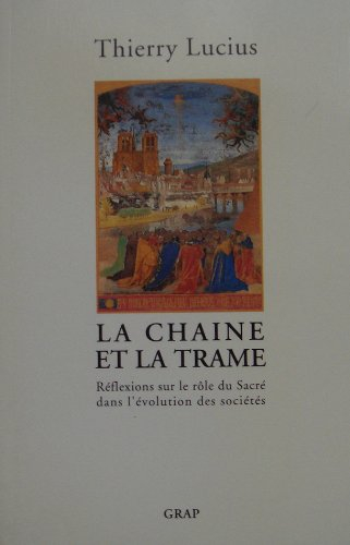 La Chaîne et la trame : réflexions sur le rôle du sacré dans l'évolution des sociétés