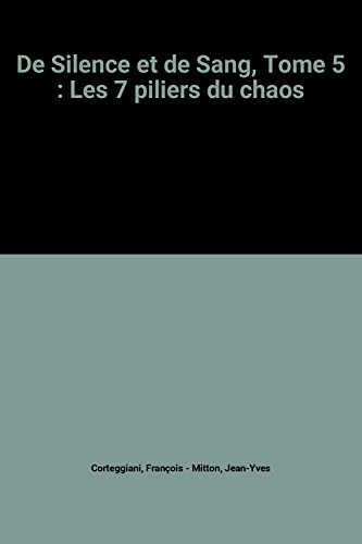 de silence et de sang, tome 5 : les 7 piliers du chaos
