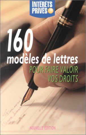160 modèles de lettres pour faire valoir vos droits
