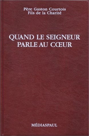 Quand le Seigneur parle au coeur