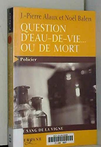 Questions d'eau-de-vie... ou de mort