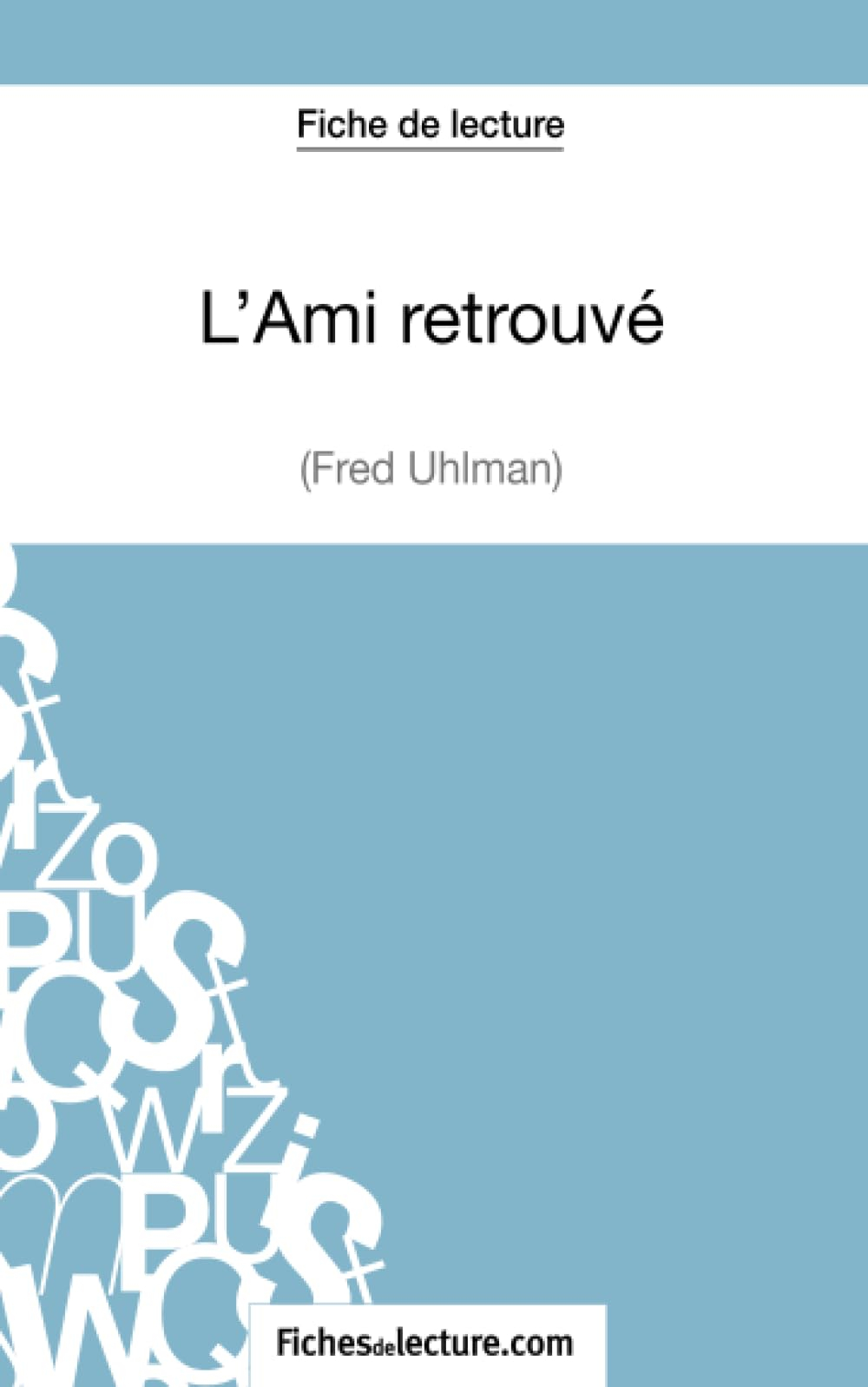 L'Ami retrouvé de Fred Uhlman (Fiche de lecture) : Analyse complète de l'oeuvre