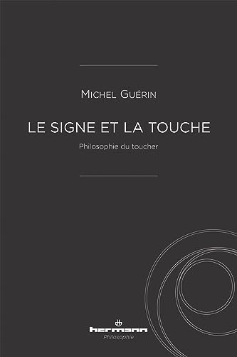 Le signe et la touche : philosophie du toucher