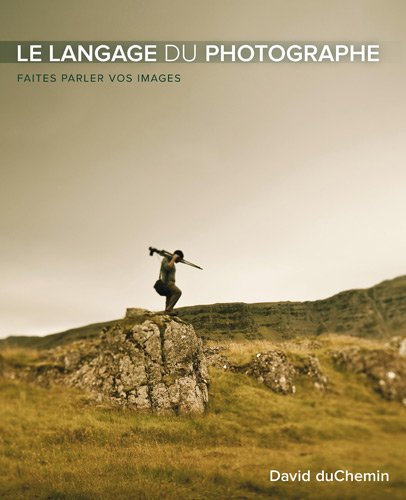 Le langage du photographe : un regard plus profond pour des photos plus fortes