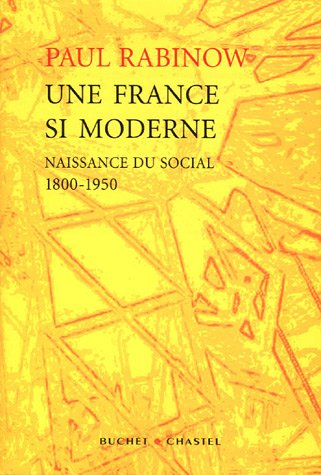 Une France si moderne : naissance du social, 1800-1950 : essai