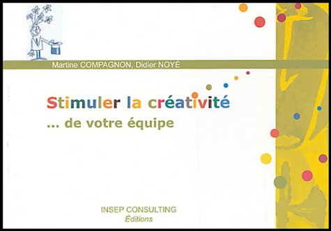 Stimuler la créativité... de votre équipe