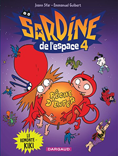 Sardine de l'espace. Vol. 4. Le remonte-kiki