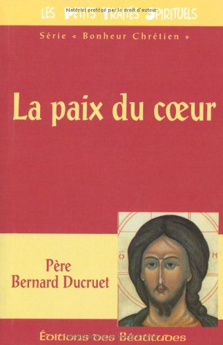 La paix du coeur : selon saint Benoit