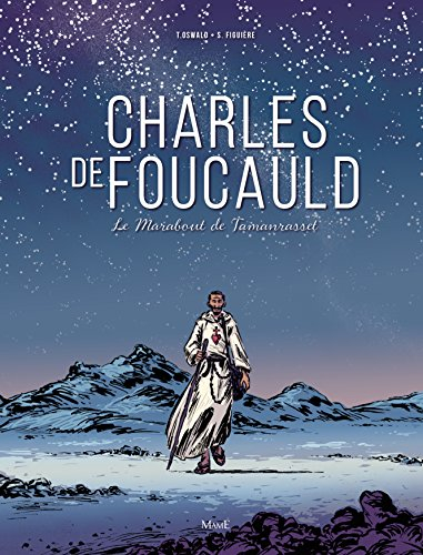 Charles de Foucauld : le marabout de Tamanrasset