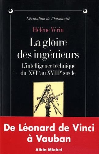 La Gloire des ingénieurs : l'intelligence technique du XVIe au XVIIIe siècle