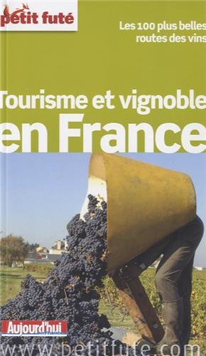 Tourisme et vignoble en France : les 100 plus belles routes des vins : 2013