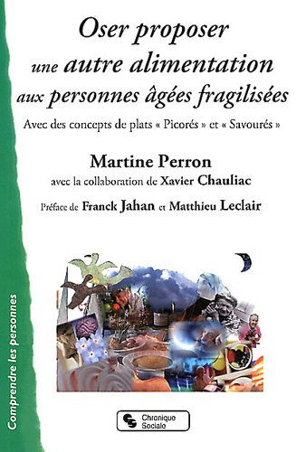 Oser proposer une autre alimentation aux personnes âgées fragilisées : avec des concepts de plats pi
