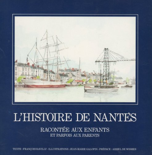 l'histoire de nantes : racontée aux enfants et parfois aux parents