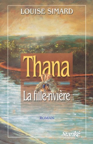 Thana. Vol. 1. La fille-rivière