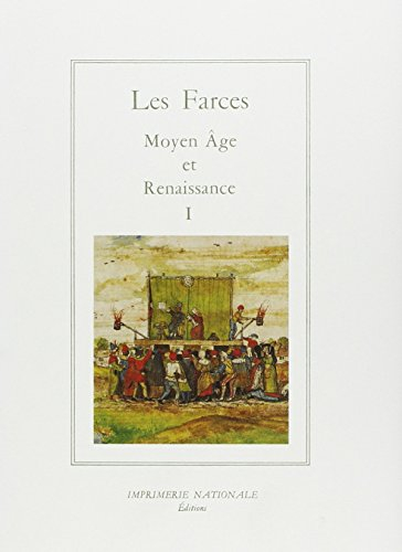 Les farces : Moyen Age et Renaissance. Vol. 1. La guerre des sexes