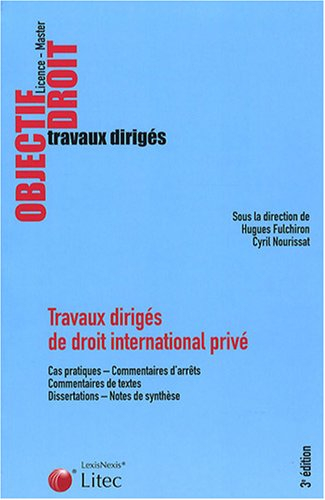 Travaux dirigés de droit international privé : cas pratiques, commentaires d'arrêts, commentaire de 