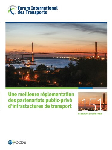 Forum international des transports : une meilleure réglementation des partenariats public-privé d'in
