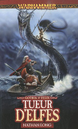 Gotrek & Felix. Vol. 10. Tueur d'elfes