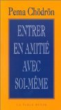 Entrer en amitié avec soi-même