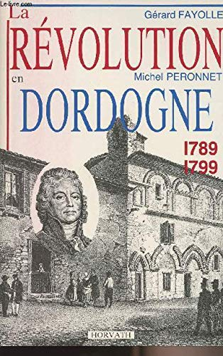 la Révolution en Dordogne. 1789/1799