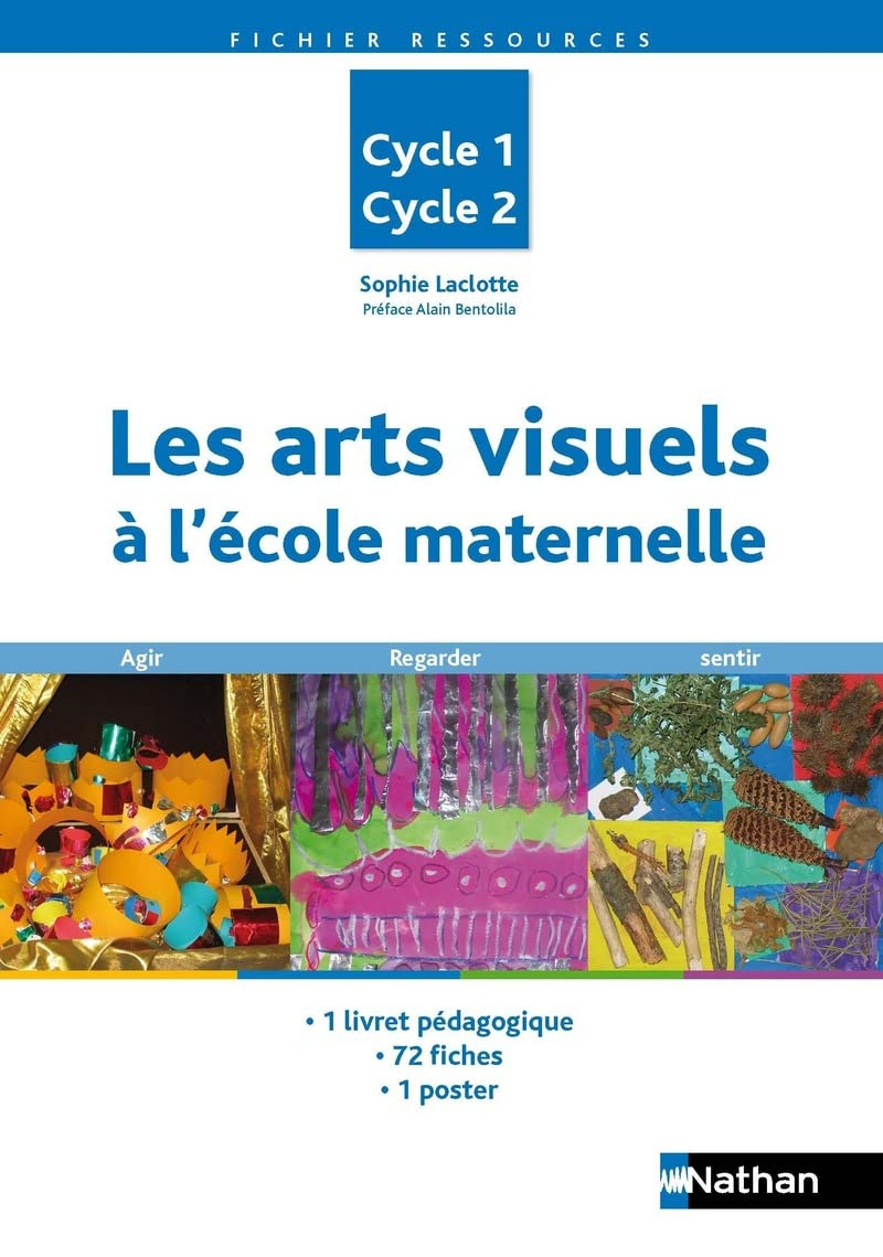 Les arts visuels à l&#039;école maternelle : cycle 1, cycle 2