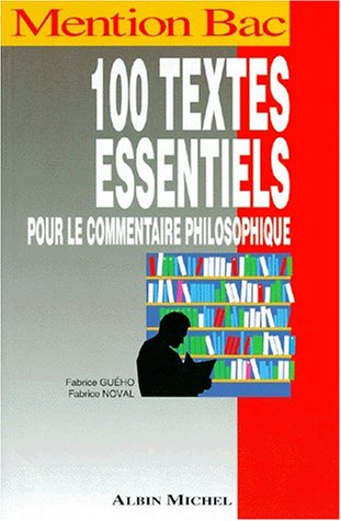 100 textes essentiels pour le commentaire philosophique