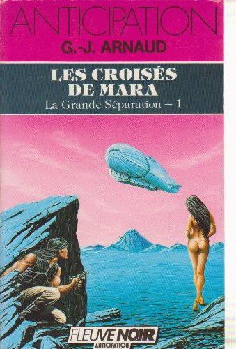 La Grande séparation. Vol. 1. Les Croisés de Mara