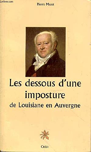Les dessous d'une imposture : de Louisiane en Auvergne