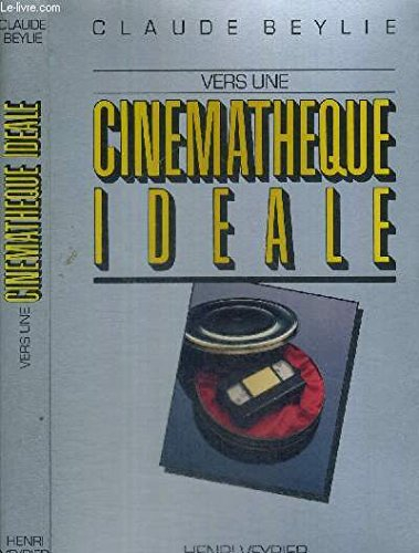 Vers une cinémathèque idéale
