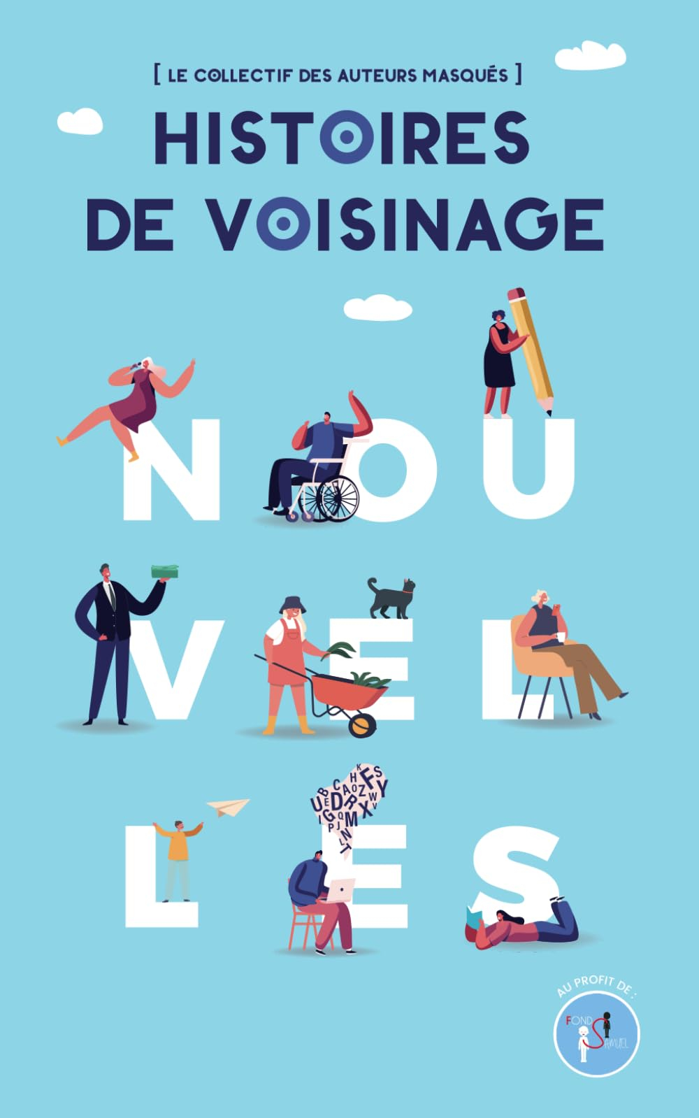 Histoires de Voisinage: recueil de nouvelles au profit du Fonds Samuel