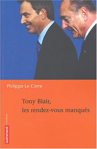 Tony Blair, les rendez-vous manqués