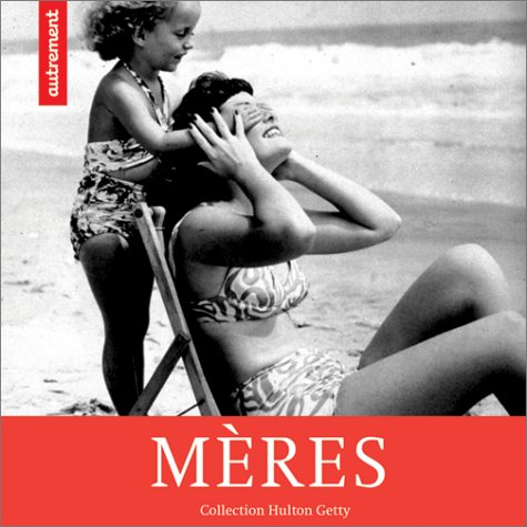 Mères : collection Hulton Getty