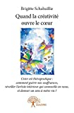 Quand la créativité ouvre le c?ur