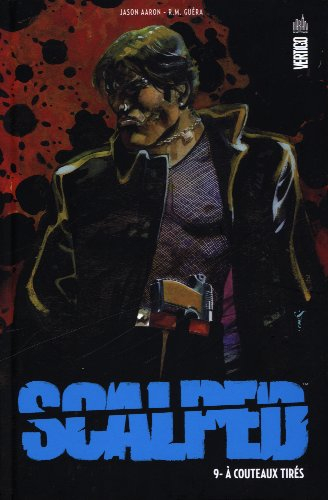 Scalped. Vol. 9. A couteaux tirés