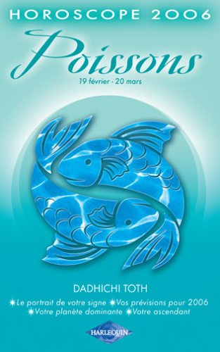 Poissons : 19 février-20 mars, horoscope 2006