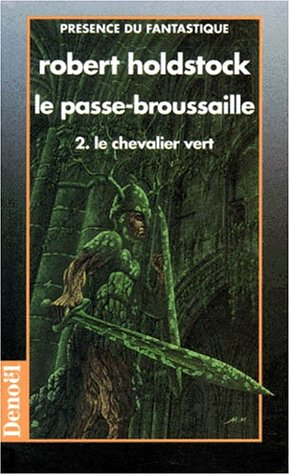 Le passe-broussaille. Vol. 2. Le chevalier vert