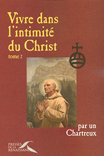 Vivre dans l'intimité du Christ. Vol. 2