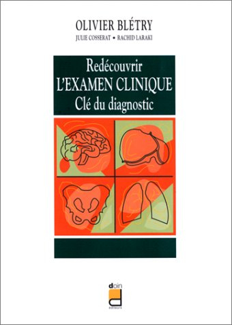 REDECOUVRIR L'EXAMEN CLINIQUE. Clé du diagnostic