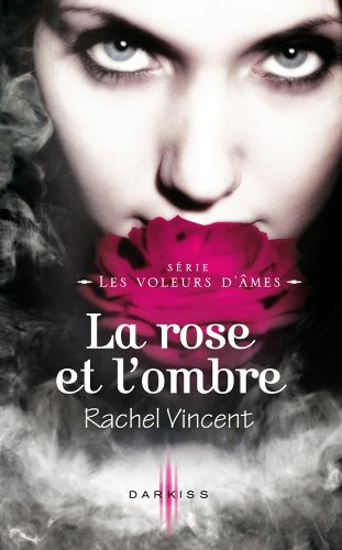 La rose et l'ombre : les voleurs d'âmes