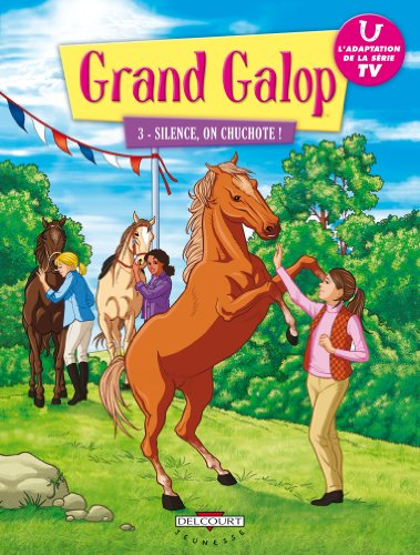 Grand Galop. Vol. 3. Silence, on chuchote !