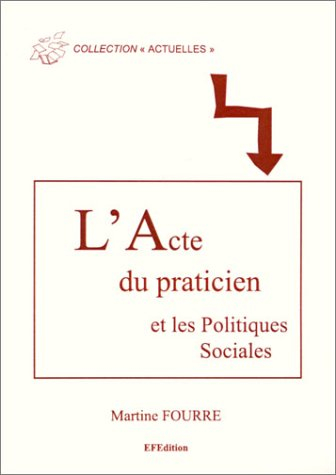 L'acte du praticien et les politiques sociales