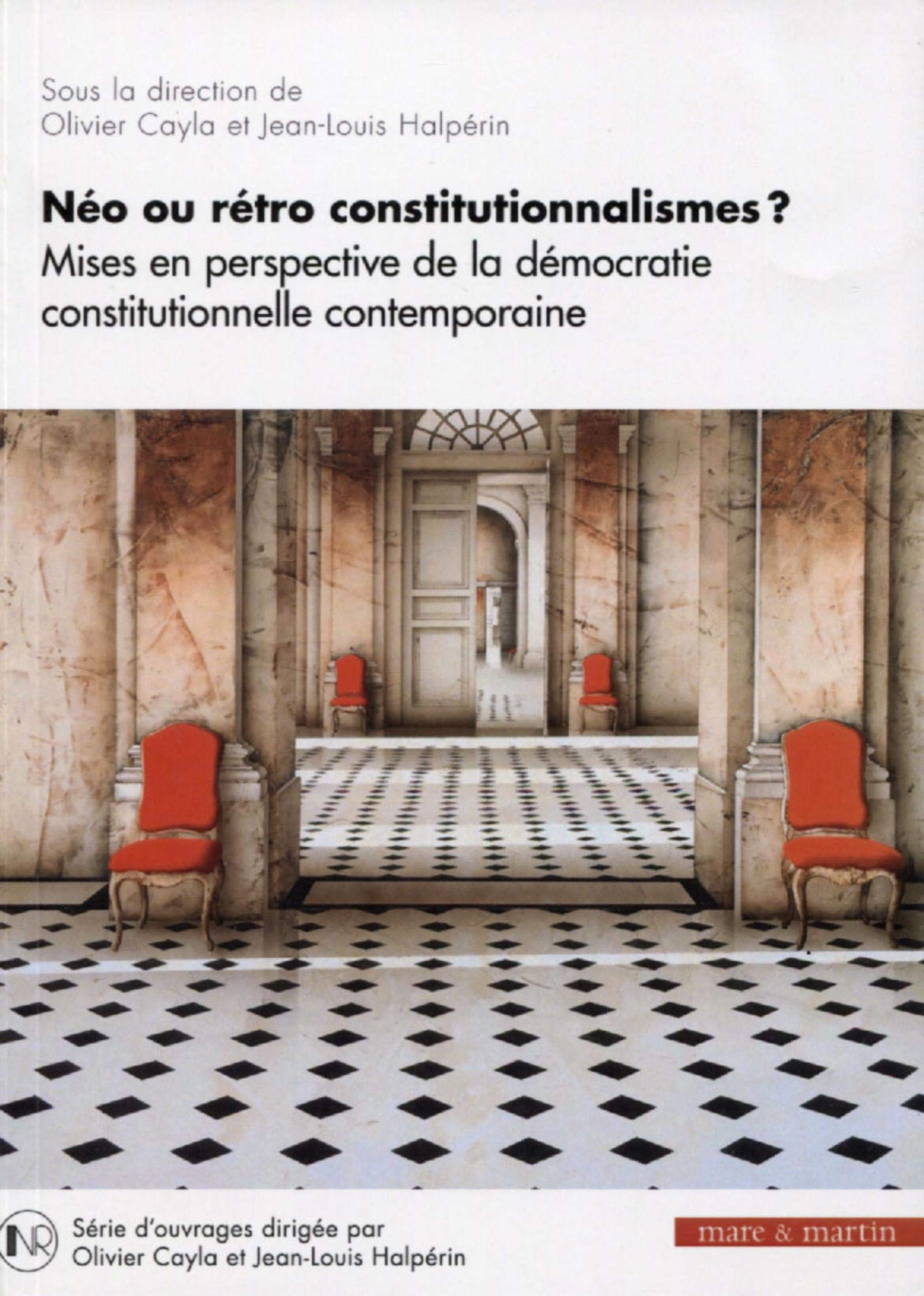 Néo ou rétro constitutionnalismes ? : mises en perspective de la démocratie constitutionnelle contem