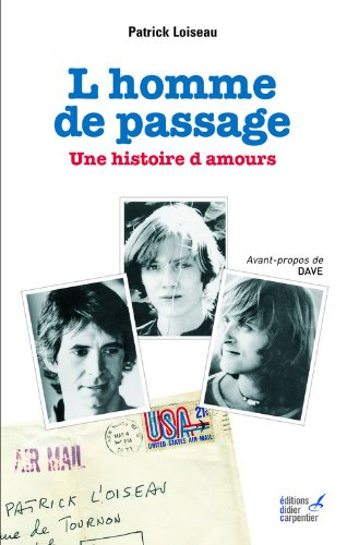 L'homme de passage : une histoire d'amours