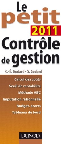 Le petit contrôle de gestion 2011 : calcul des coûts, seuil de rentabilté, méthode ABC, imputation r